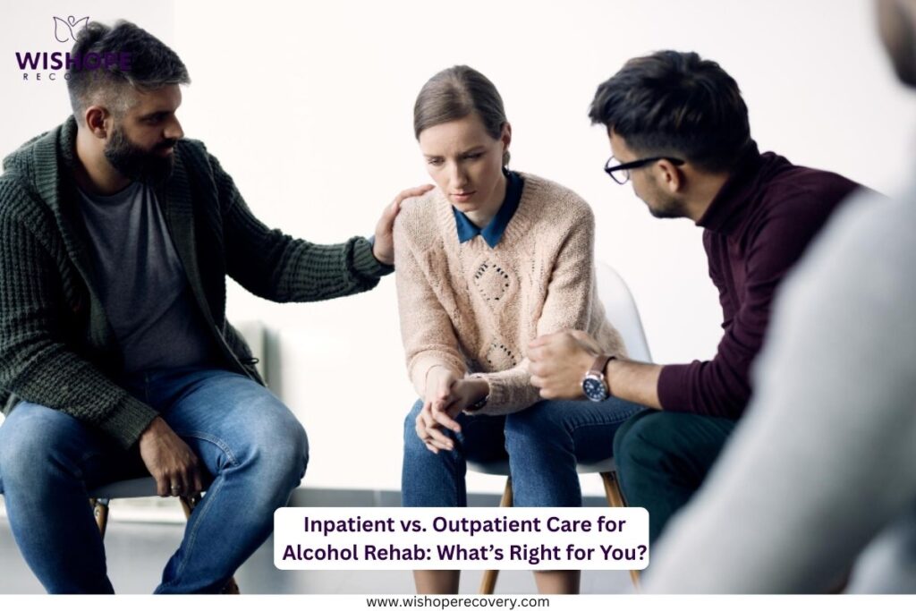 Inpatient vs. Outpatient Care for Alcohol Rehab