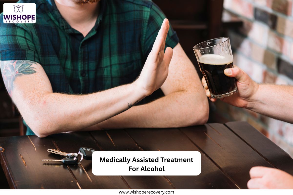 Medically Assisted Treatment for Alcohol