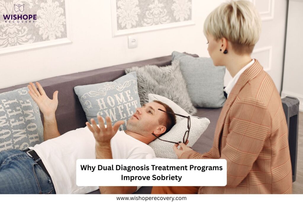 Why Dual Diagnosis Treatment Programs Improve Sobriety