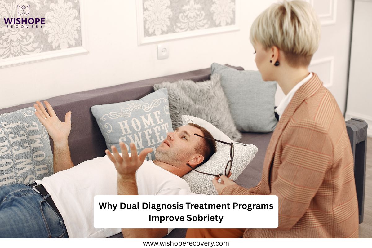 Why Dual Diagnosis Treatment Programs Improve Sobriety
