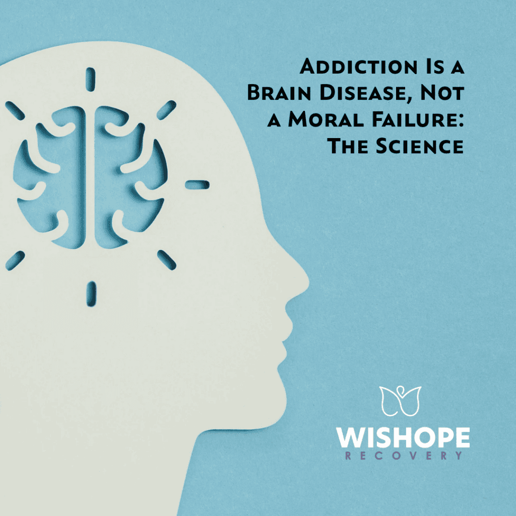 Addiction is a brain disease, not a moral failure