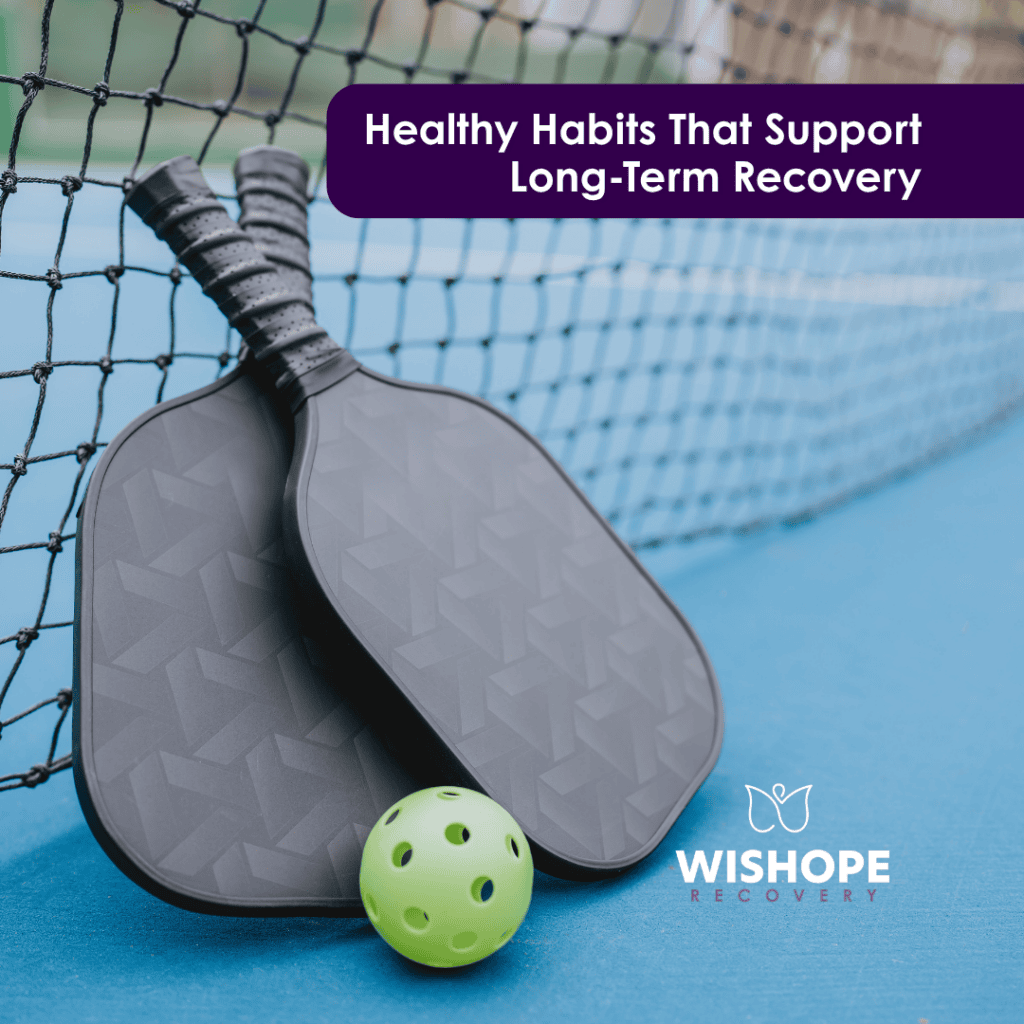 Healthy habit support long term recovery